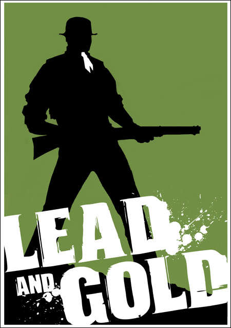 "Lead & Gold.   " —      